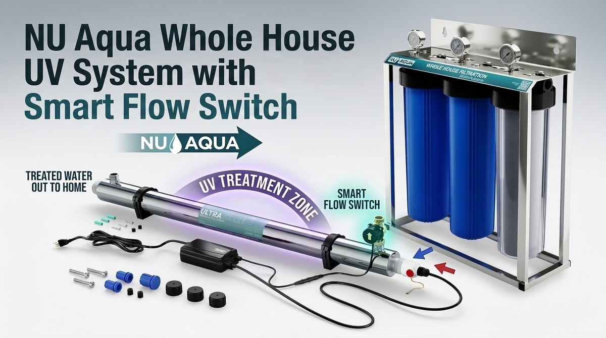 NU Aqua Whole House UV System with Smart Flow Switch: Complete Water P