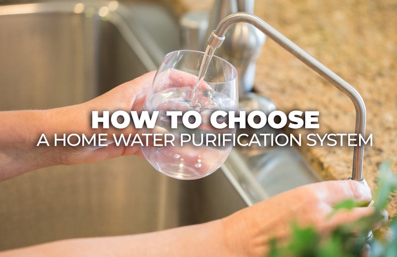 How to Choose a Home Water Purification System 