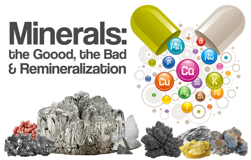 Minerals: The Good, The Bad, and Remineralization