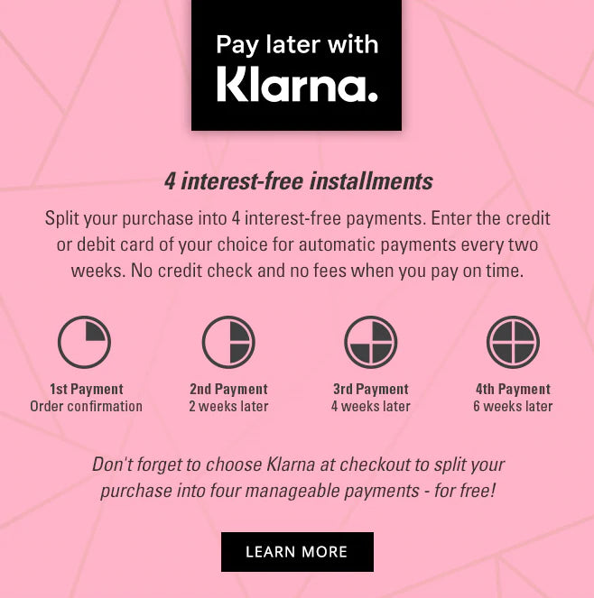 Pay it later with Klarna- 4 Interest-Free Installments. 